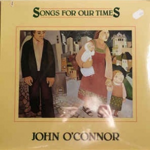 John O'Connor ‎– Songs For Our Times