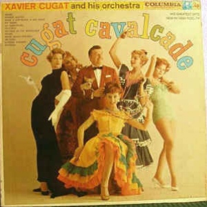 Xavier Cugat And His Orchestra ‎– Cugat Cavalcade
