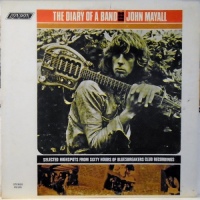 John Mayall ‎– The Diary Of A Band - Selected Highspots From Sixty Hours Of Bluesbreakers Club Recordings